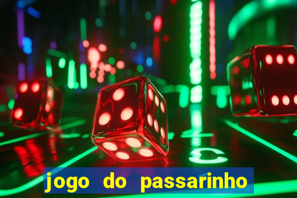 jogo do passarinho que da dinheiro